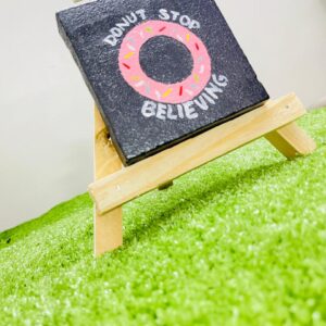 'Donut Stop Believing' Mini Painting with Easel